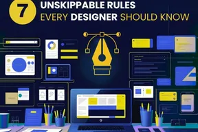 7 Unskippable Rules Every Designer Should Know