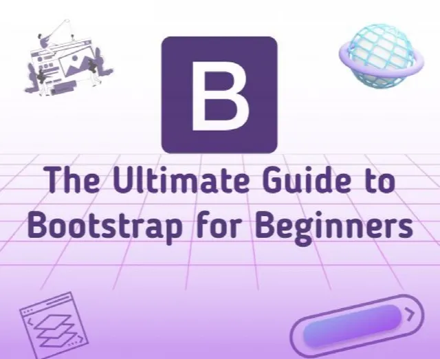 The Ultimate Guide to Bootstrap for Beginners