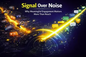 Signal Over Noise: Why Meaningful Engagement Matters More Than Reach