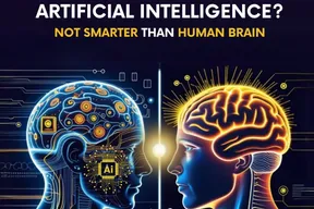 "Artificial Intelligence? Not Smarter Than Human Brain"