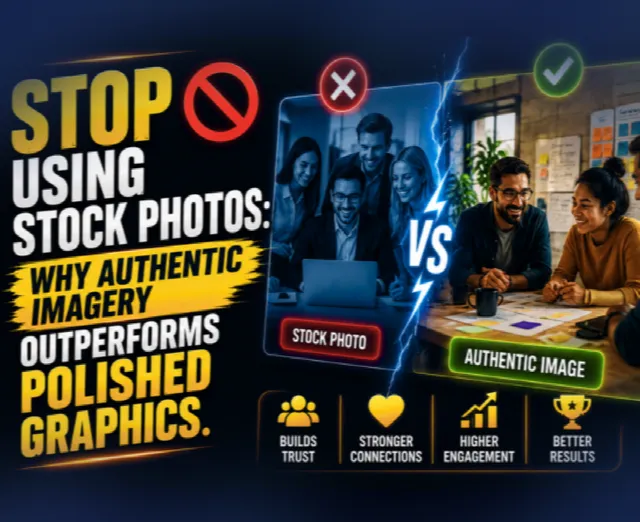 Stop Using Stock Photos: Why Authentic Imagery Outperforms Polished Graphics