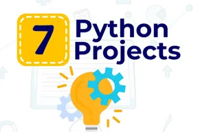 7 Python Projects Beginner Can Learn and  Code