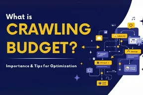 What is the Crawling Budget? Importance and Tips for Optimising Crawling Budget