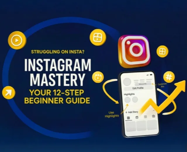 INSTAGRAM MASTERY? 12 STEPS BEGINNER GUIDE