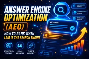 Answer Engine Optimization (AEO): How to Rank When LLM is the Search Engine
