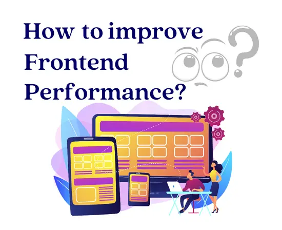 How to Improve the Front End Performance: Best Practices and Tools